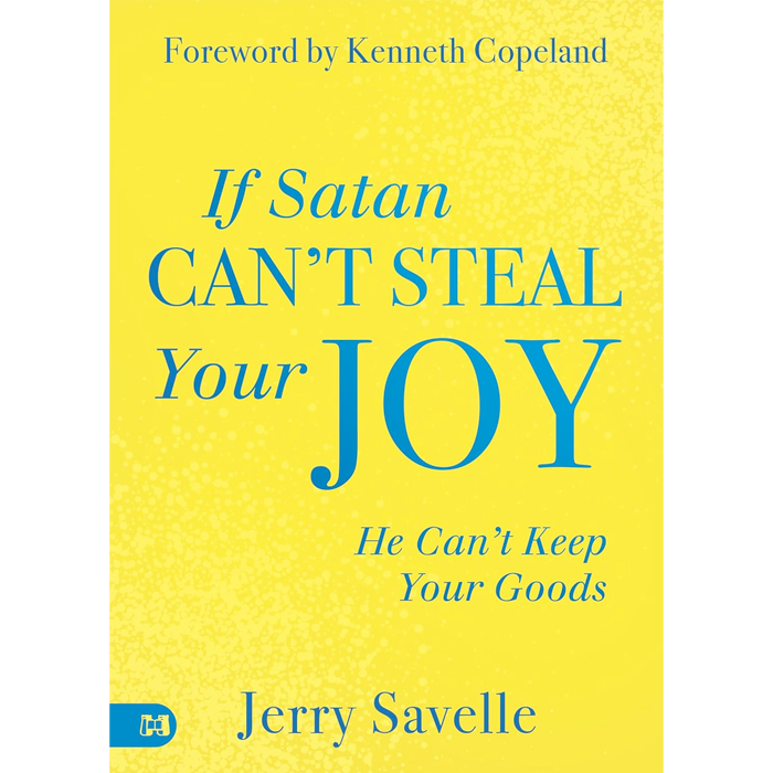 If Satan Can't Steal Your Joy, He Can't Keep Your Goods