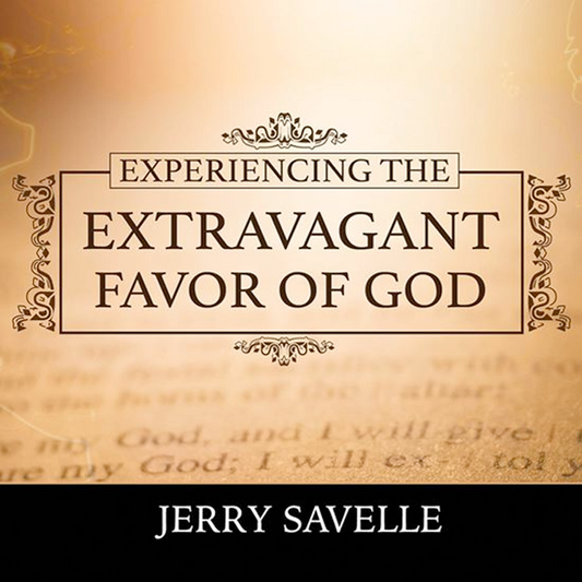 Experiencing The Extravagant Favor of God