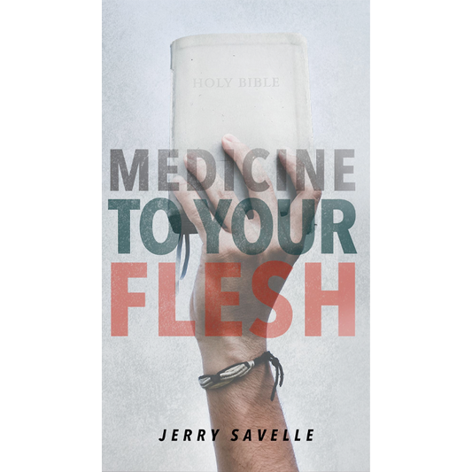 Medicine To Your Flesh