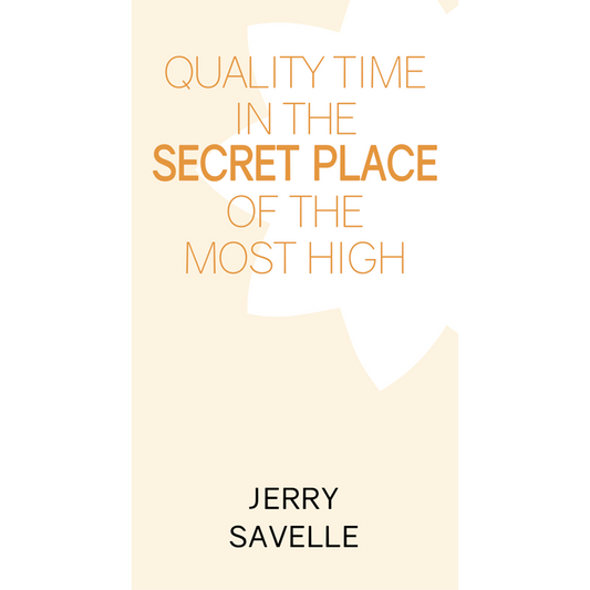 Quality Time In The Secret Place Of The Most High