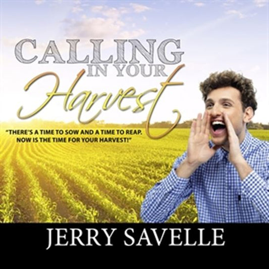 Calling In Your Harvest