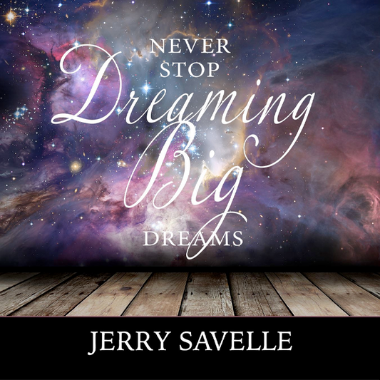Never Stop Dreaming Big Dreams