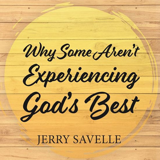 Why Some Aren't Experiencing God's Best